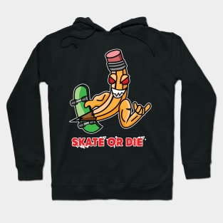 Skate or die Hoodie